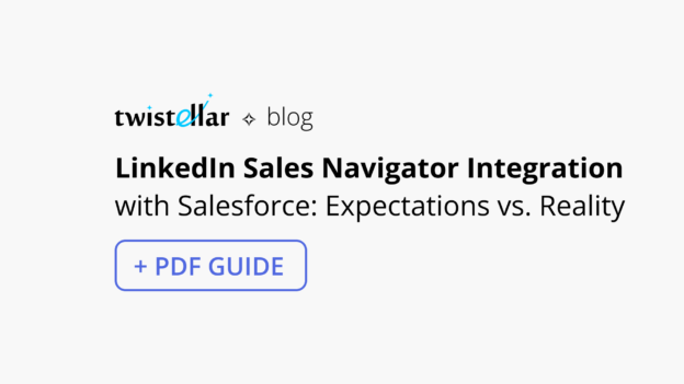 LinkedIn Sales Navigator Integration with Salesforce: Expectations vs. Reality
